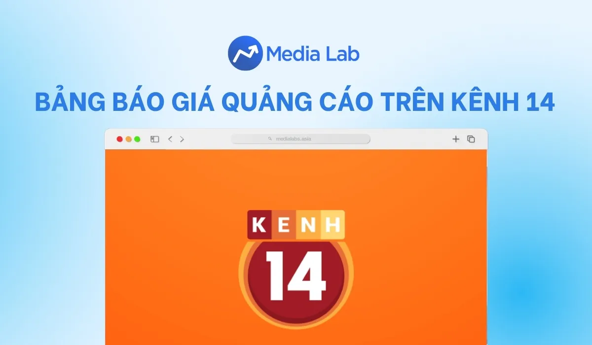 Bảng báo giá quảng cáo trên Kênh 14 cập nhật mới nhất 2025